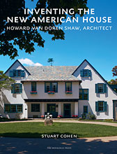 Inventing The New American House: Howard Van Doren Shaw, Architect